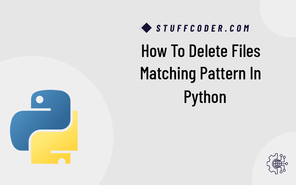Delete Files Matching Pattern in Python