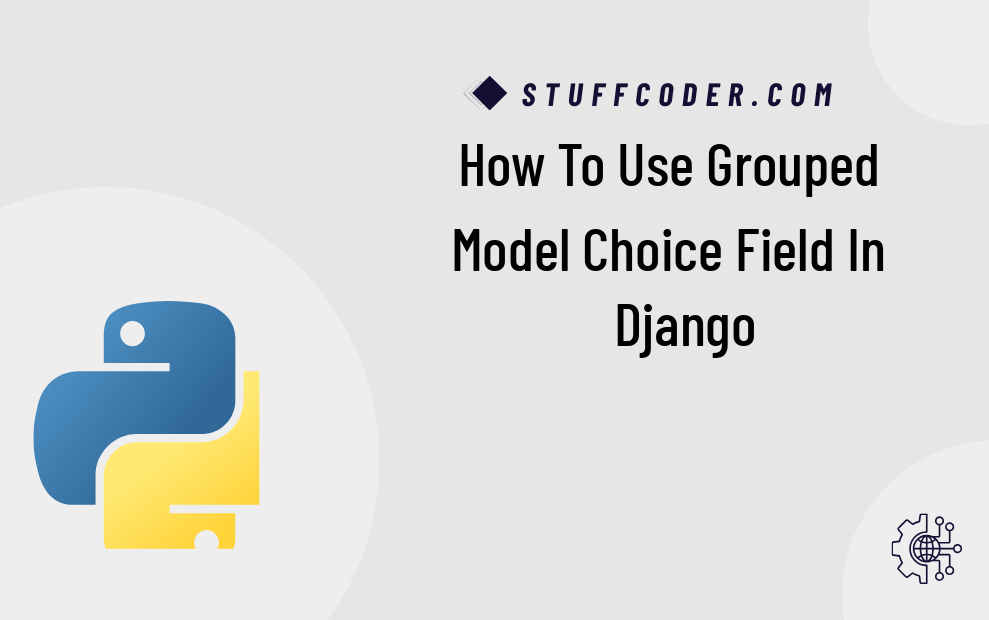 Django Grouped Model Choice Field Example