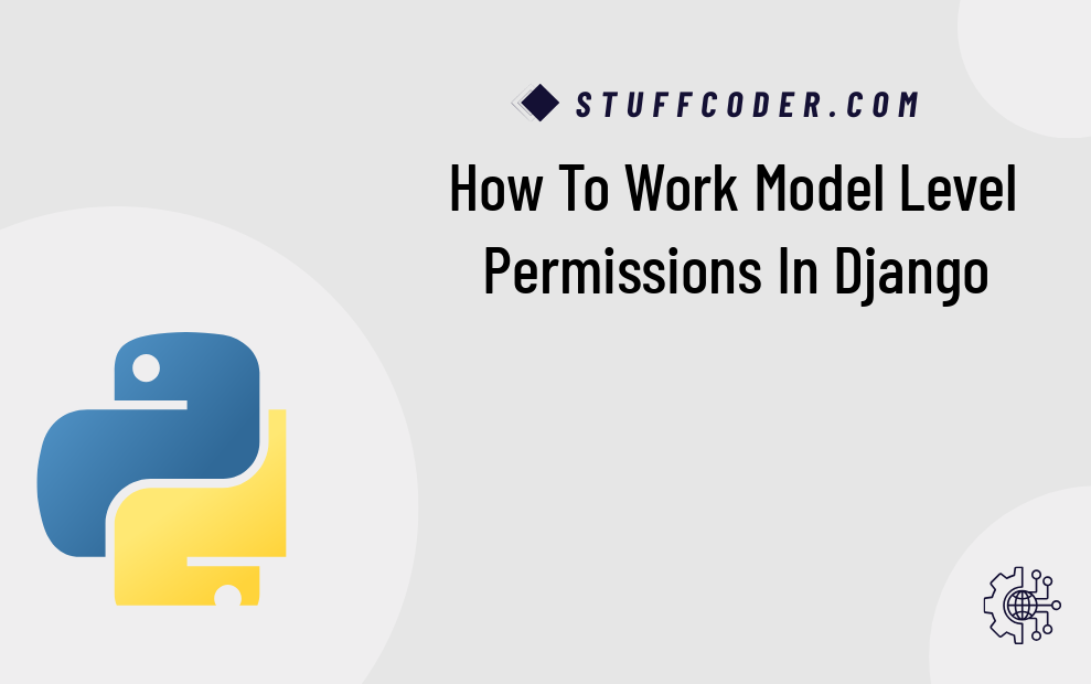 How to Work Model Level Permissions in Django - Tutorial