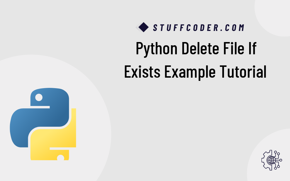 Python Delete File if Exists Example Tutorial